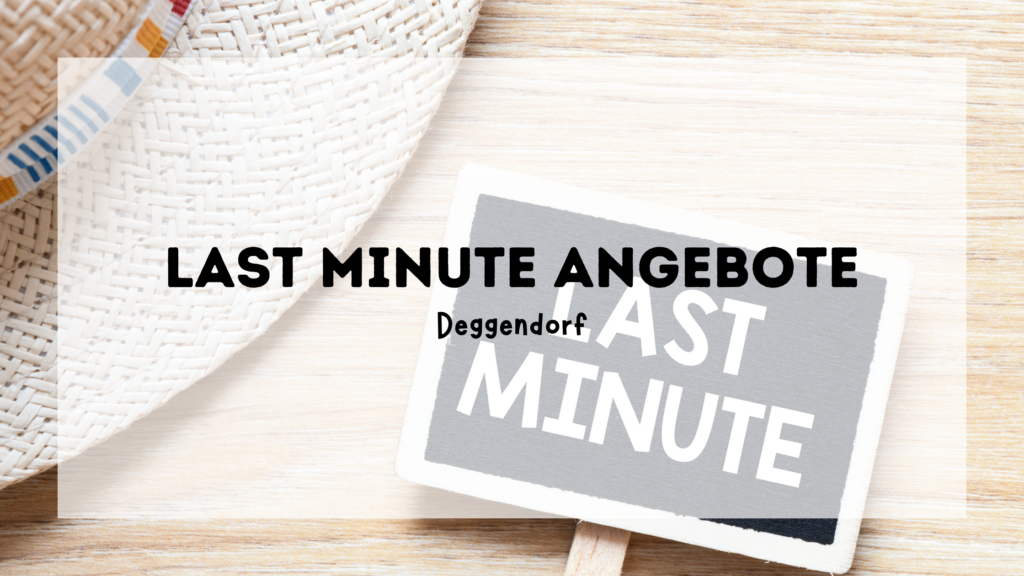 Last Minute Angebote Deggendorf